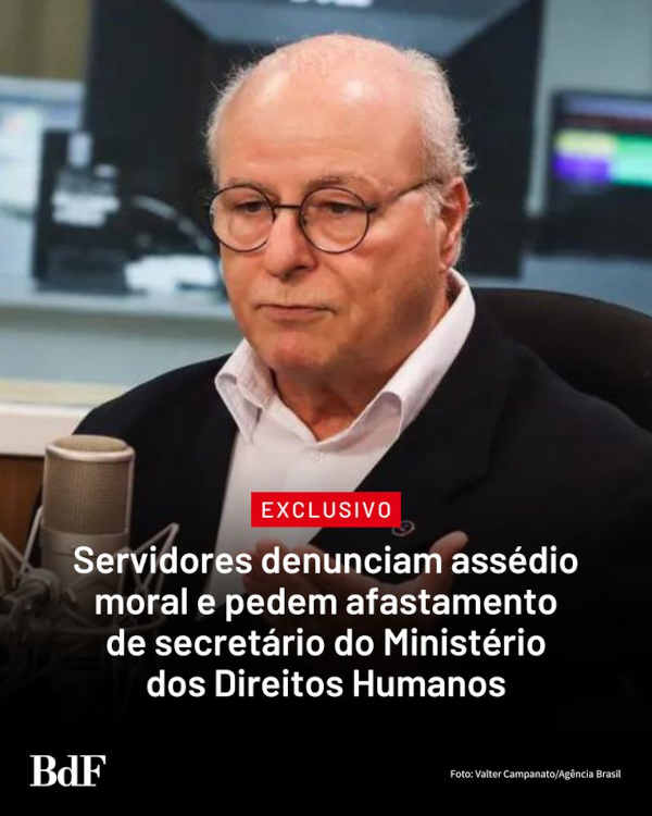 Governo demite secretário do Ministério dos Direitos Humanos acusado de assédio moral; caso foi revelado pelo Brasil de Fato