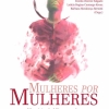 MULHERES POR MULHERES: Memórias do I Encontro de Pesquisa por/de/sobre Mulheres